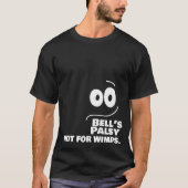 Bell's Palsy - niet voor Wimps - T-shirt (Voorkant)