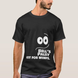 Bell's Palsy - niet voor Wimps - T-shirt