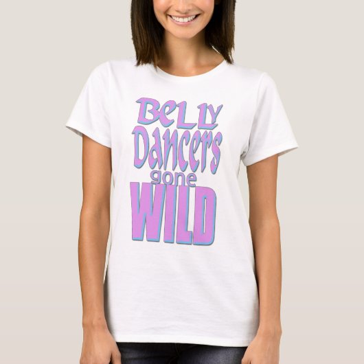 Belly Dancers Gone Wild Ver 3 T-shirt (Voorkant)