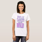Belly Dancers Gone Wild Ver 3 T-shirt (Voorkant volledig)