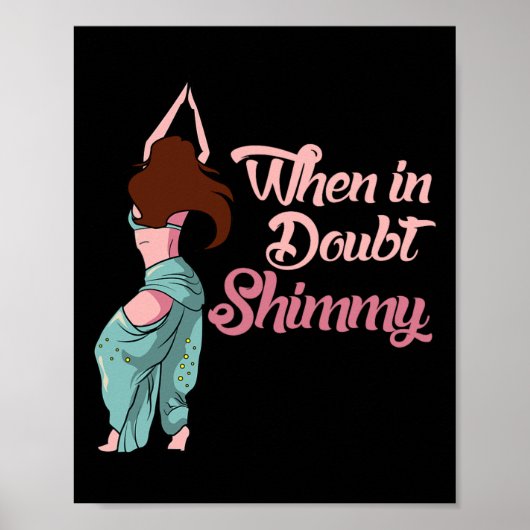 Belly Dancing Gift Belly Dancer bij twijfel Shim Poster (Voorkant)