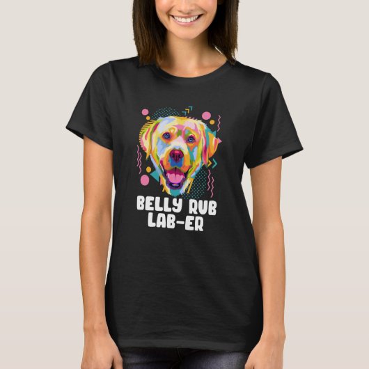 Belly Rub Laber Labrador Retriever Humor Lab T-shirt (Voorkant)