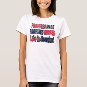Beloften gedaan door beloftes gebroken FJB T-shirt