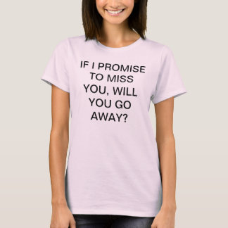BELOOFT U JE TE MISSEN, ZULT U WEG GAAN? T-SHIRT