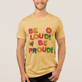#BeLoud&BeProudT-Shirt Tri-Blend Shirt (Voorkant)