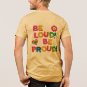 #BeLoud&BeProudT-Shirt Tri-Blend Shirt (Achterkant)