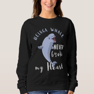 Beluga Whale heeft nooit mijn hart gebroken Trui