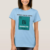Bemoei je met je eigen bismut t-shirt (Voorkant)