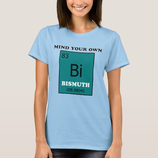 Bemoei je met je eigen bismut t-shirt (Voorkant)