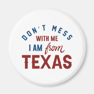 Bemoei je niet met mij, ik kom uit Texas Magneet