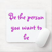 Ben de persoon die je wilt zijn-mousepad muismat (Met muis)