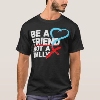 Ben een Vriend geen Bullying Stop Bullying Bullyin T-shirt