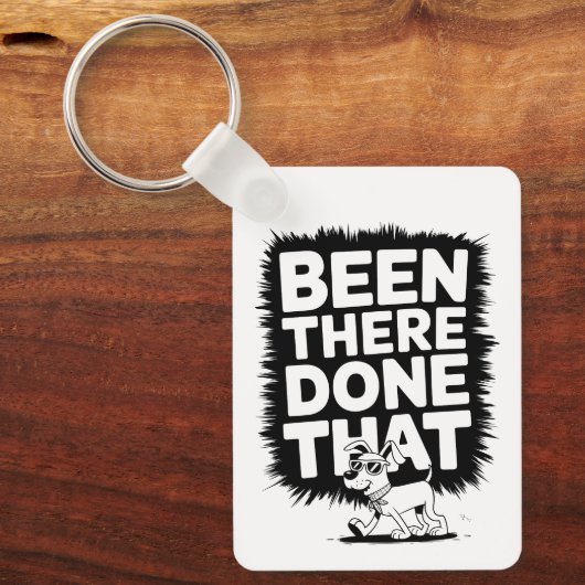 Ben er geweest, heb dat gedaan - grappig cool hond sleutelhanger (Voorkant)