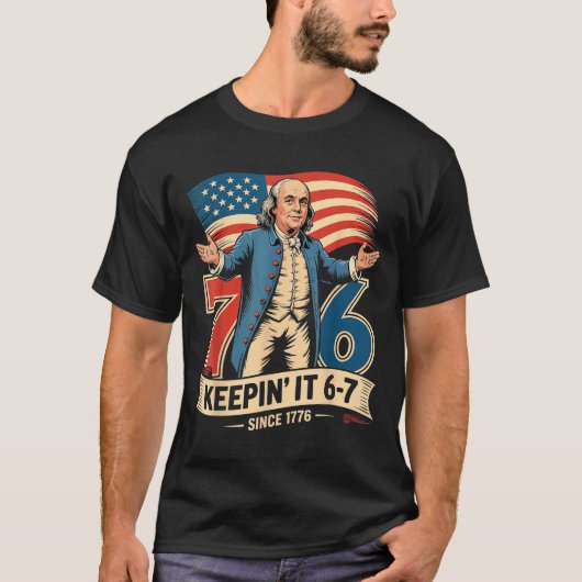 Ben Franklin 67 Meme Keen It 7-6 History Teacher S T-shirt (Voorkant)