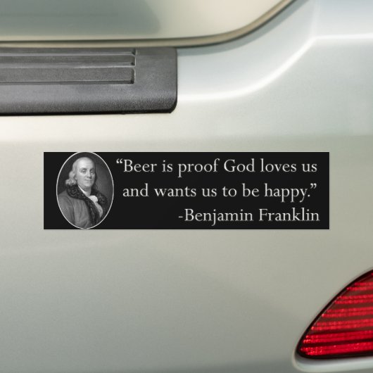 Ben Franklin Beer Quote Bumpersticker (Op auto)