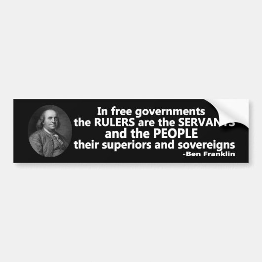 Ben Franklin citeert Rulers zijn hulpverleners Bumpersticker (Voorkant)