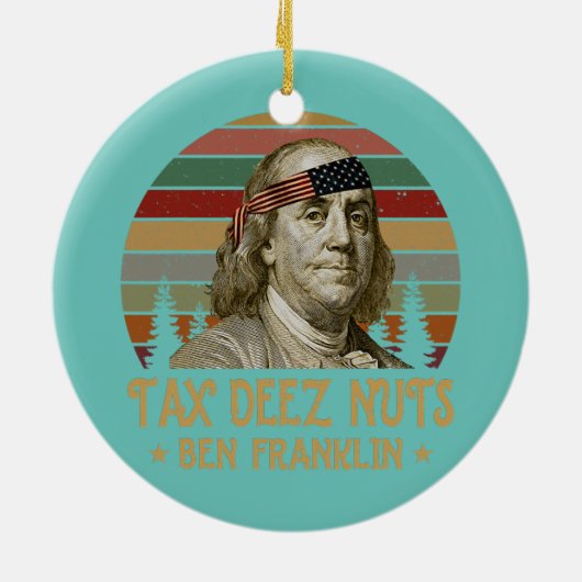 Ben Franklin Tax Deez Nuts 4 juli Mannen Women Keramisch Ornament (Achterkant)