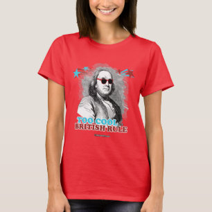 Ben Franklin - Te cool voor de Britse regel T-shirt