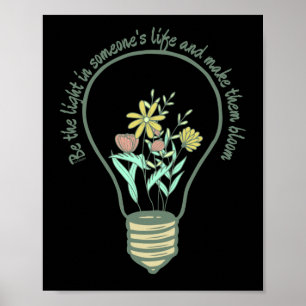 BEN HET LICHT IN SOMEONES LEVEN... inspirerend Poster