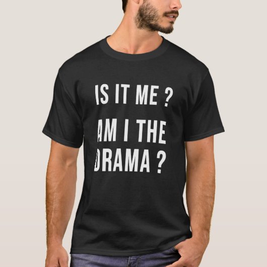 Ben ik de drama Sarcasm mama? T-shirt (Voorkant)