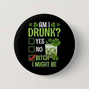 Ben ik dronken? Ik ben misschien grappig St. Patri Ronde Button 5,7 Cm