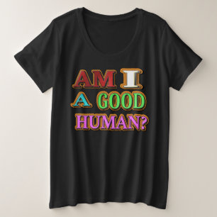 "Ben ik een goed persoon?" Cute Design. Bestel nu Grote Maat T-shirt