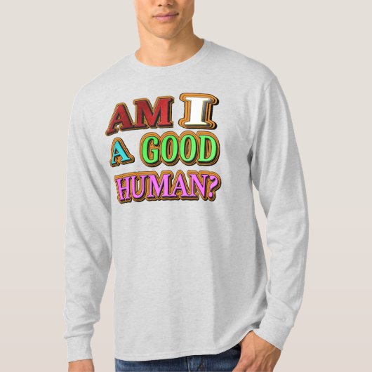 "Ben ik een goed persoon?" Cute Design. Bestel nu T-shirt (Voorkant)