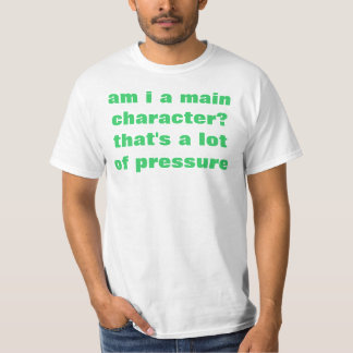 ben ik een hoofdpersonage ? t-shirt