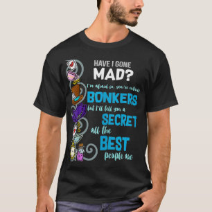 Ben ik gek geworden als Hatter Wonderland Quote Ta T-shirt