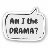 Ben ik het DRAMA? Spraakballon Vinyl Sticker (Voorkant)