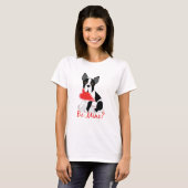 Ben ik mijn? Boston Terrier Valentijnsdag Shirt (Voorkant volledig)
