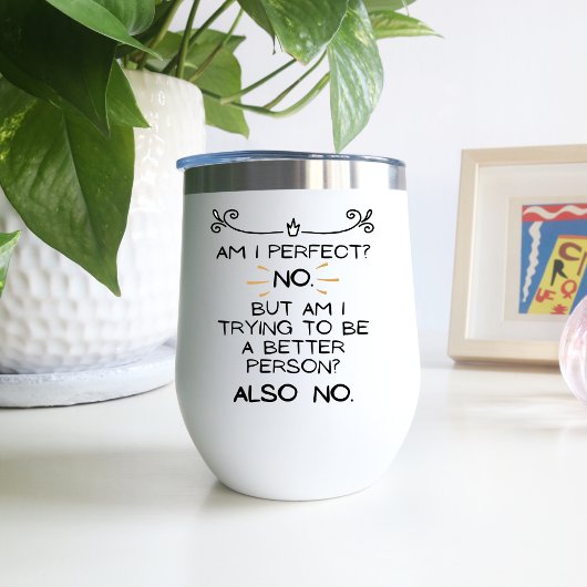 Ben ik perfect, Nee! Grappige Cadeau Wijnbeker