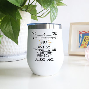 Ben ik perfect, Nee! Grappige Cadeau Wijnbeker