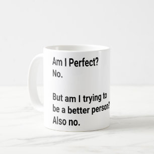 Ben ik perfect? Nee, maar ik doe mijn best - Sarca Koffiemok