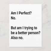Ben ik perfect? Nee, maar ik probeer: Sarcastisch Briefkaart (Voorkant)