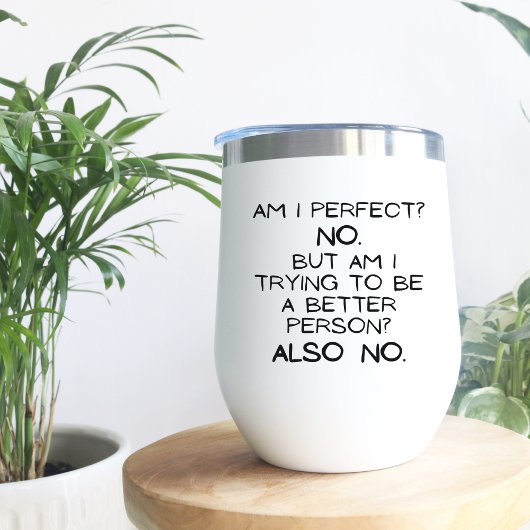 Ben ik perfect, nee! Minimal Funny Gift Wine Tumbl