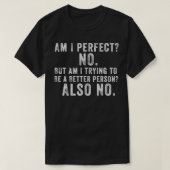 Ben ik perfect Nee T-shirt (Design voorkant)
