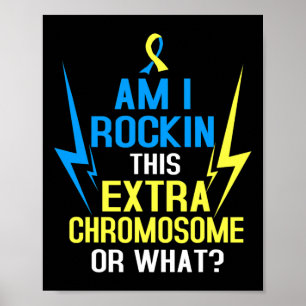 Ben ik rocking dit extra chromosoom of wat leuk tr poster
