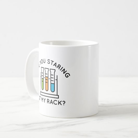 Ben je aan het staren in mijn rack? koffiemok (Voorkant links)