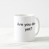 Ben je al klaar? mok (Voorkant rechts)