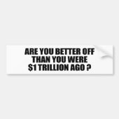 Ben je beter af dan 1 biljoen dollar? bumpersticker (Voorkant)