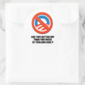 Ben je beter af dan toen je 1 biljoen dollar was? ronde sticker (Tas)