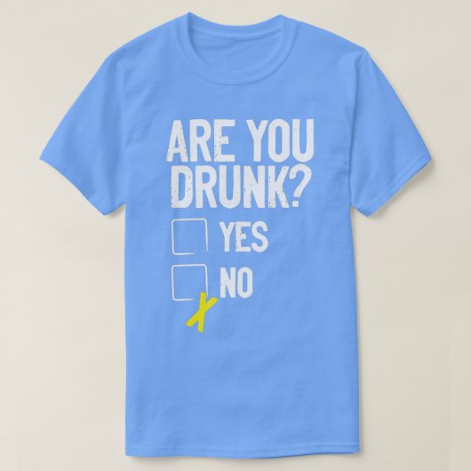 Ben je dronken t-shirt (Design voorkant)