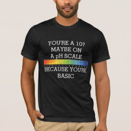 Ben je een 10? MISSCHIEN OP EEN pH-SCHAAL OMDAT BA T-shirt