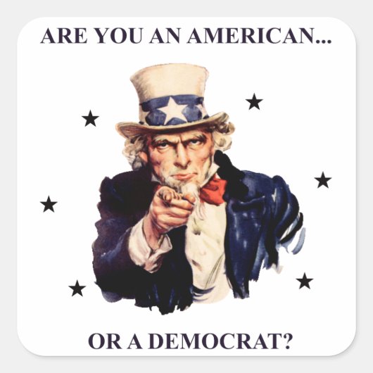 Ben je een Amerikaan... of een Democraat? Vierkante Sticker (Voorkant)