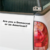 Ben je een democraat of een Amerikaan? Bumpersticker (Op Truck)