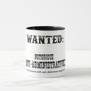 Ben je een gevaarlijke "anti-administrativist"? mok