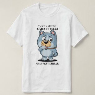 Ben je een slimme kerel of een scheet smella grapp t-shirt