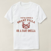 Ben je een slimme kerel of scheet smella? t-shirt (Design voorkant)