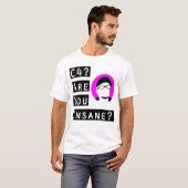 Ben je gek? t-shirt (Voorkant volledig)
